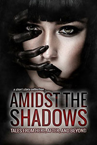 Admist the Shadows